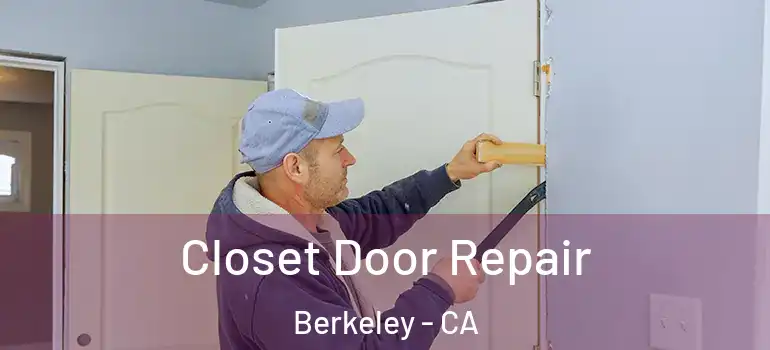  Closet Door Repair Berkeley - CA