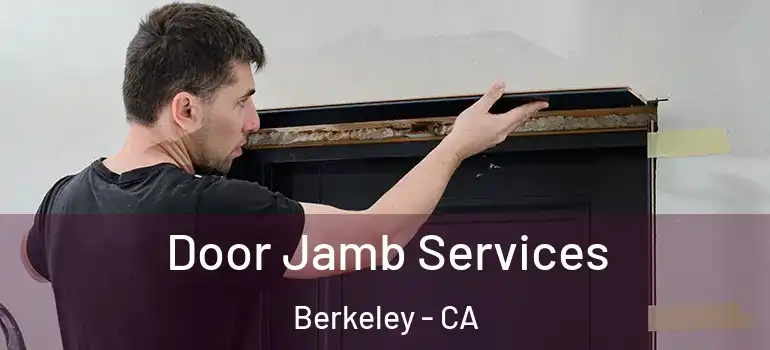  Door Jamb Services Berkeley - CA