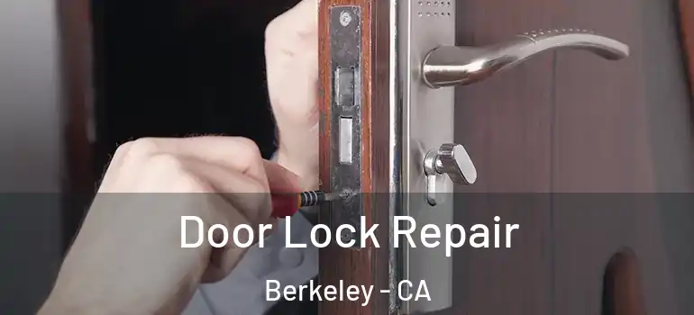  Door Lock Repair Berkeley - CA