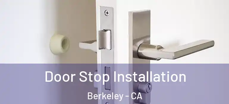  Door Stop Installation Berkeley - CA
