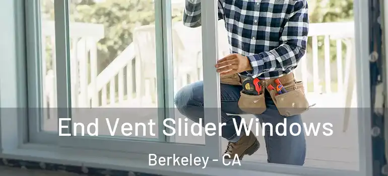  End Vent Slider Windows Berkeley - CA