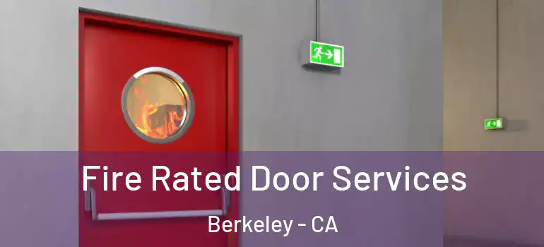  Fire Rated Door Services Berkeley - CA