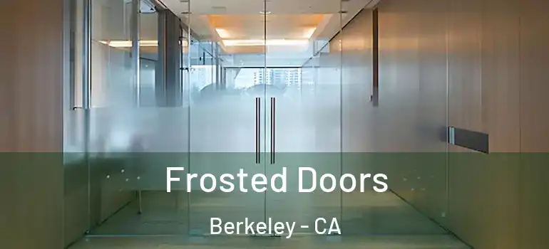  Frosted Doors Berkeley - CA