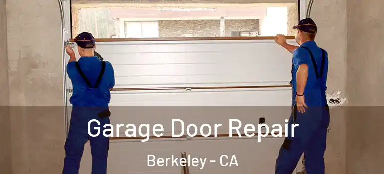  Garage Door Repair Berkeley - CA