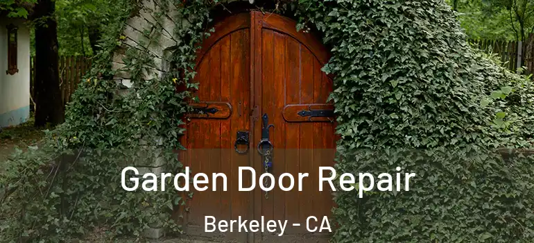  Garden Door Repair Berkeley - CA