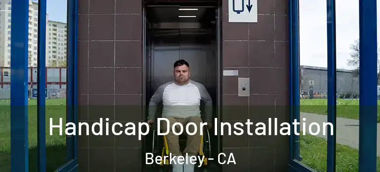  Handicap Door Installation Berkeley - CA