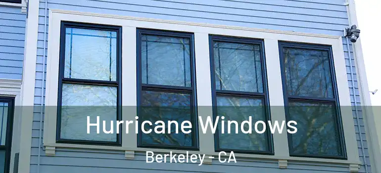  Hurricane Windows Berkeley - CA