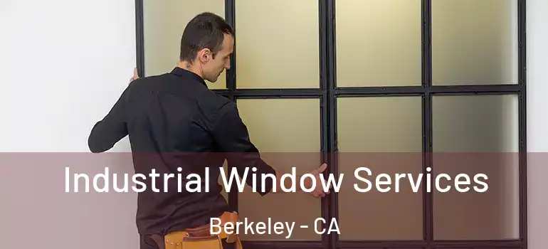  Industrial Window Services Berkeley - CA