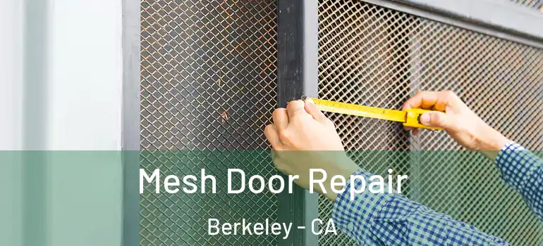  Mesh Door Repair Berkeley - CA