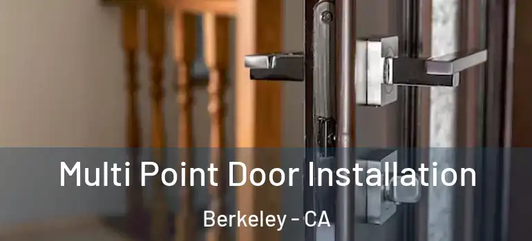  Multi Point Door Installation Berkeley - CA