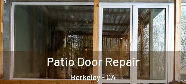 Patio Door Repair Berkeley - CA