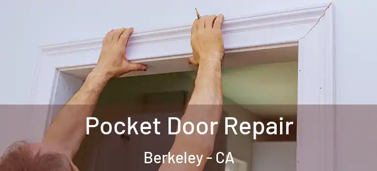  Pocket Door Repair Berkeley - CA
