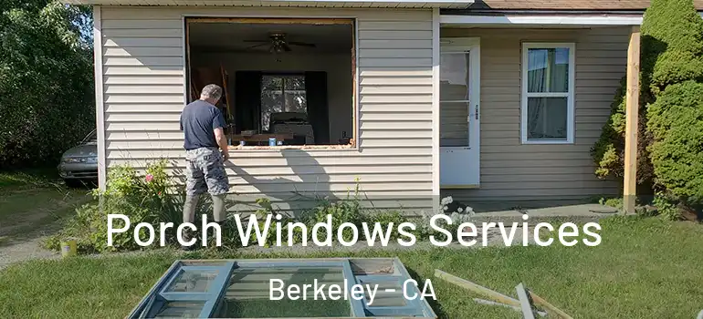  Porch Windows Services Berkeley - CA