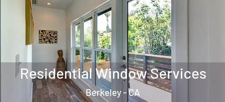  Residential Window Services Berkeley - CA