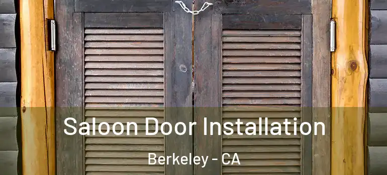  Saloon Door Installation Berkeley - CA