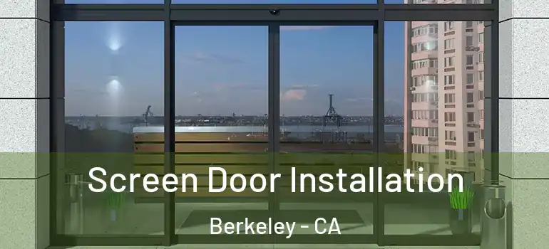 Screen Door Installation Berkeley - CA