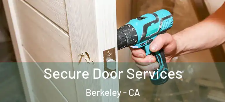  Secure Door Services Berkeley - CA
