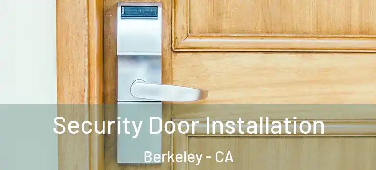 Security Door Installation Berkeley - CA