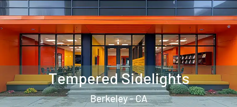  Tempered Sidelights Berkeley - CA