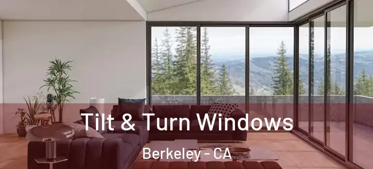  Tilt & Turn Windows Berkeley - CA