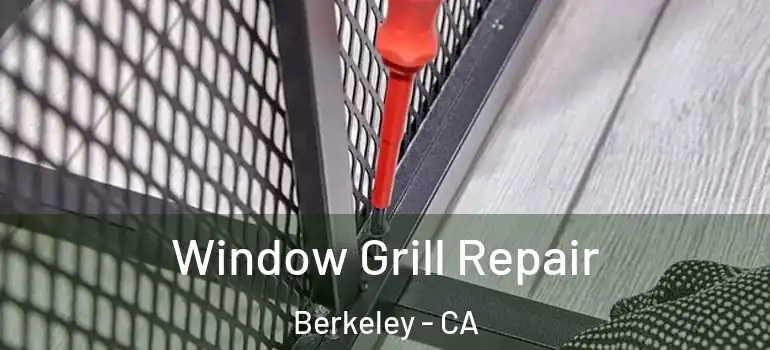  Window Grill Repair Berkeley - CA