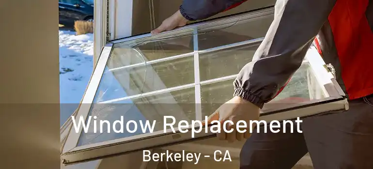  Window Replacement Berkeley - CA