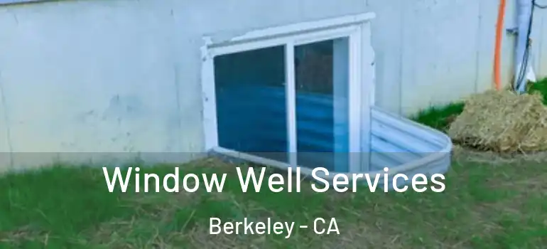  Window Well Services Berkeley - CA