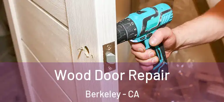  Wood Door Repair Berkeley - CA
